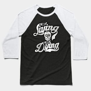 Get Busy Livin' or Get Busy Dyin' Baseball T-Shirt